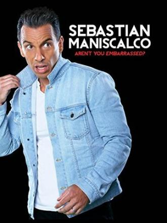 Sebastian Maniscalco: Aren't You Embarrassed? (фильм 2014)