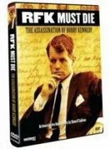 RFK Must Die: The Assassination of Bobby Kennedy 2007