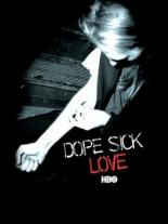 Dope Sick Love 2005