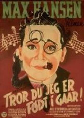 Tror du jeg er født i Gaar! (фильм 1941)