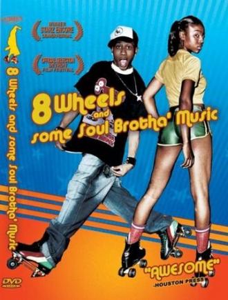8 Wheels & Some Soul Brotha' Music (фильм 2003)
