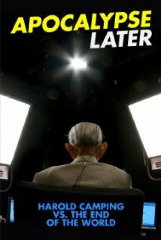 Apocalypse Later: Harold Camping vs The End of the World (фильм 2013)