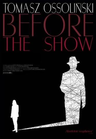 Tomasz Ossolinski: Before the Show (фильм 2014)