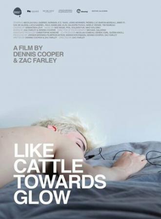 Like Cattle Towards Glow (фильм 2015)