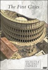 Secrets of Ancient Empires: The First Cities 2001