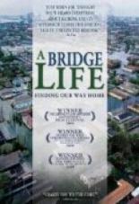 A Bridge Life: Finding Our Way Home 2009