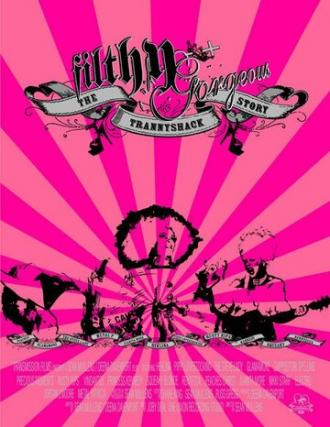 Filthy Gorgeous: The Trannyshack Story (фильм 2005)