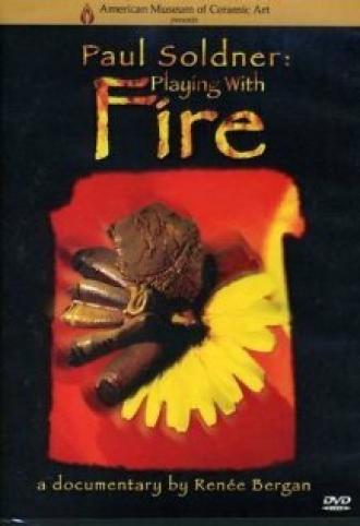 Paul Soldner: Playing with Fire (фильм 2005)
