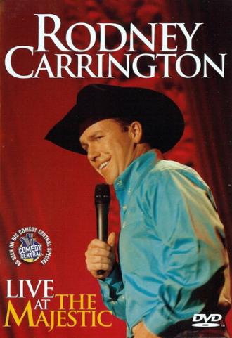 Rodney Carrington: Live at the Majestic (фильм 2007)
