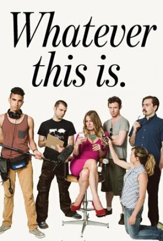 Whatever This Is. (сериал 2013)
