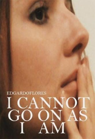 I Cannot Go on as I Am (фильм 2014)
