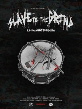 Slave to the Grind (фильм 2018)