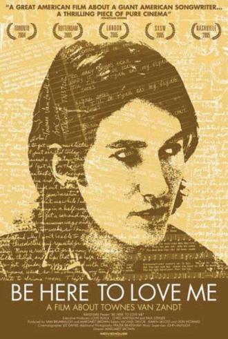Be Here to Love Me: A Film About Townes Van Zandt (фильм 2004)