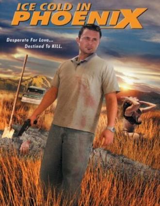 Ice Cold in Phoenix (фильм 2004)