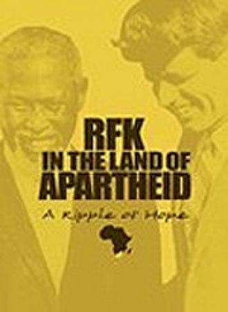 RFK in the Land of Apartheid: A Ripple of Hope (фильм 2009)