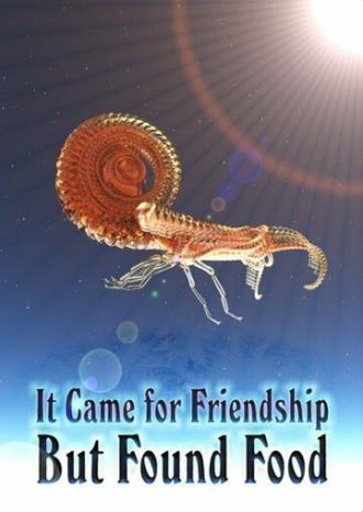 It Came for Friendship But Found Food (фильм 2010)