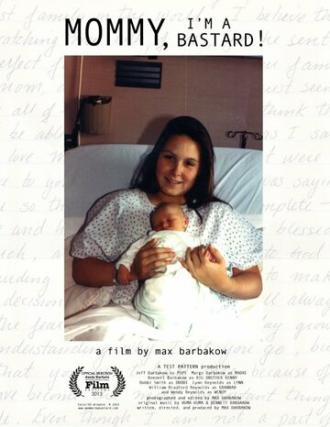 Mommy, I'm a Bastard! (фильм 2013)