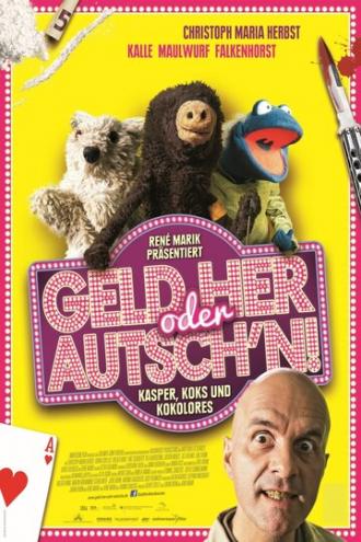 Geld her oder Autsch'n! (фильм 2013)