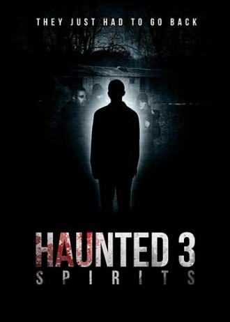 Haunted 3: Spirits (фильм 2018)
