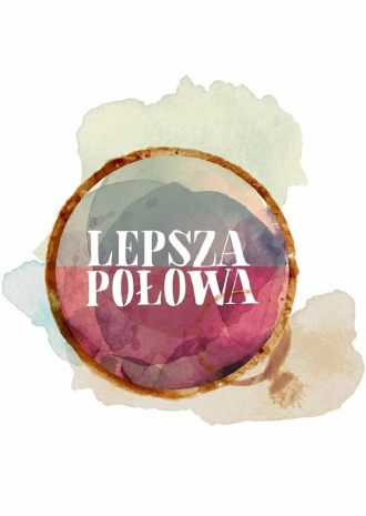 Lepsza Polowa (сериал 2019)