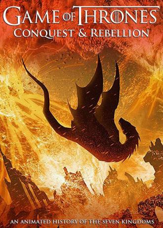 Game of Thrones Conquest & Rebellion: An Animated History of the Seven Kingdoms (фильм 2017)