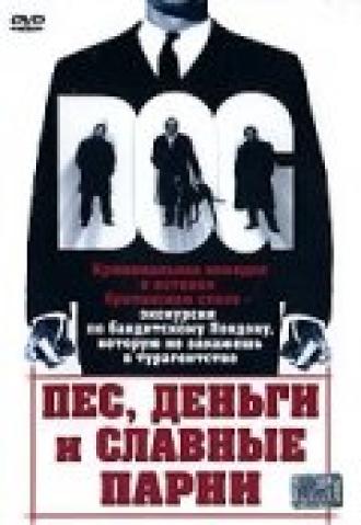Пес, деньги и славные парни (фильм 2004)