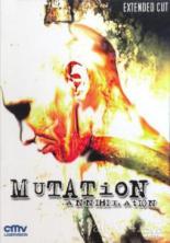 Мутация — Уничтожение (2007)