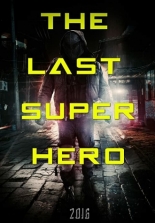 All Superheroes Must Die 2: The Last Superhero (2011)