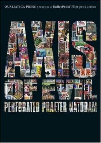 Axis of Evil: Perforated Praeter Naturam (фильм 2004)