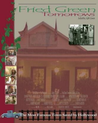 Fried Green Tomorrows: Juliette, GA Lives (фильм 2006)