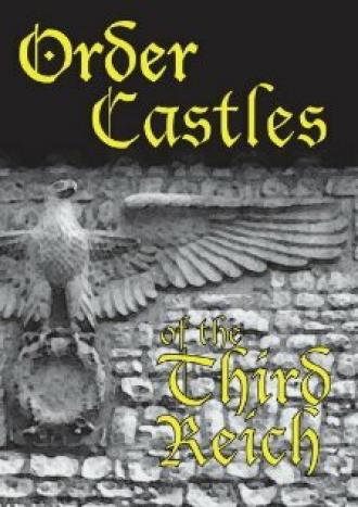 Order Castles of the Third Reich (фильм 2007)