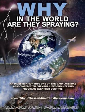 WHY in the World Are They Spraying? (фильм 2012)