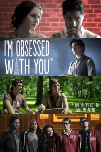 I'm Obsessed with You (фильм 2014)