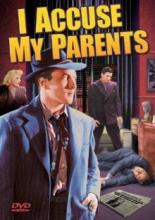 I Accuse My Parents 1944