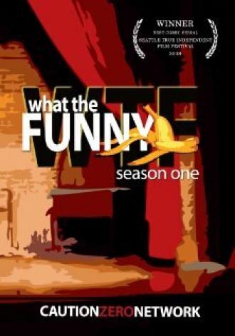 What the Funny (фильм 2008)