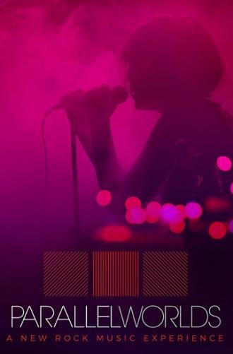 Parallel Worlds: A New Rock Music Experience (фильм 2016)