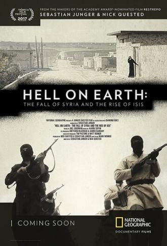 Hell on Earth: The Fall of Syria and the Rise of ISIS (фильм 2017)