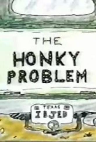 The Honky Problem