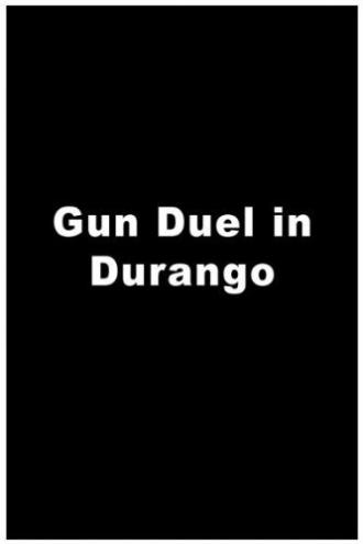 Gun Duel in Durango (фильм 1957)