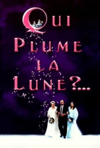 Qui plume la lune? (фильм 1999)