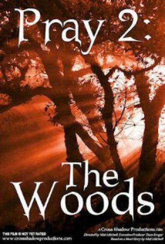 Pray 2: The Woods (фильм 2008)