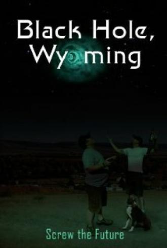 Black Hole, Wyoming (фильм 2011)