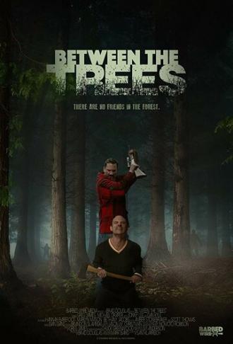 Between the Trees (фильм 2018)