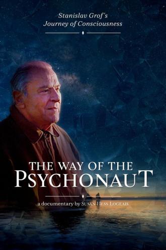 The Way of the Psychonaut: Stanislav Grof's Journey of Consciousness (фильм 2020)