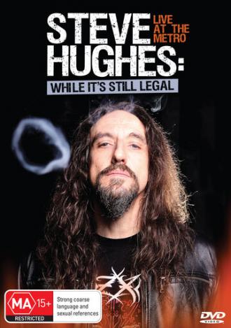 Steve Hughes: While It's Still Legal (фильм 2012)