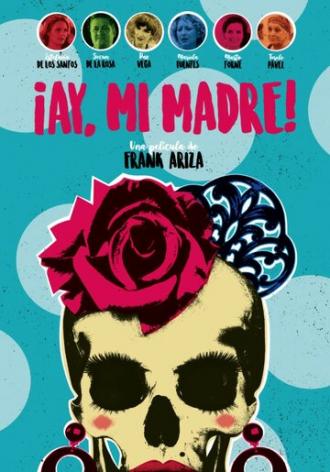 ¡Ay, mi madre! (фильм 2019)