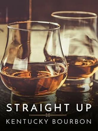 Straight Up: Kentucky Bourbon (фильм 2018)